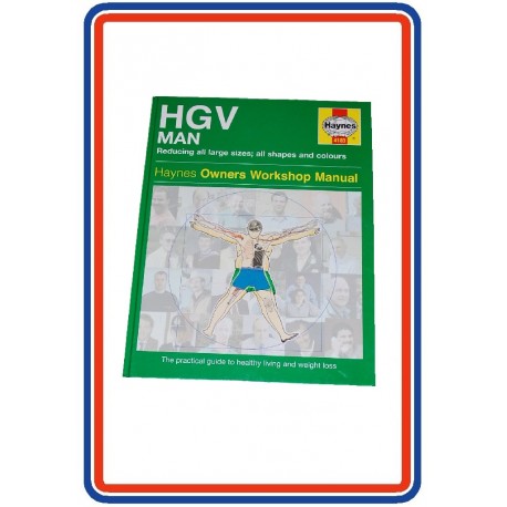 The Haynes HGV Man Manual: The Practical Guide To Healthy Living And Weight Loss (Haynes Owners Workshop Manual)