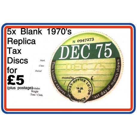 5x Blank 1970's Replica Tax Discs for £5