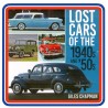 Lost Cars of the 1940's & 1950's - Giles Chapman